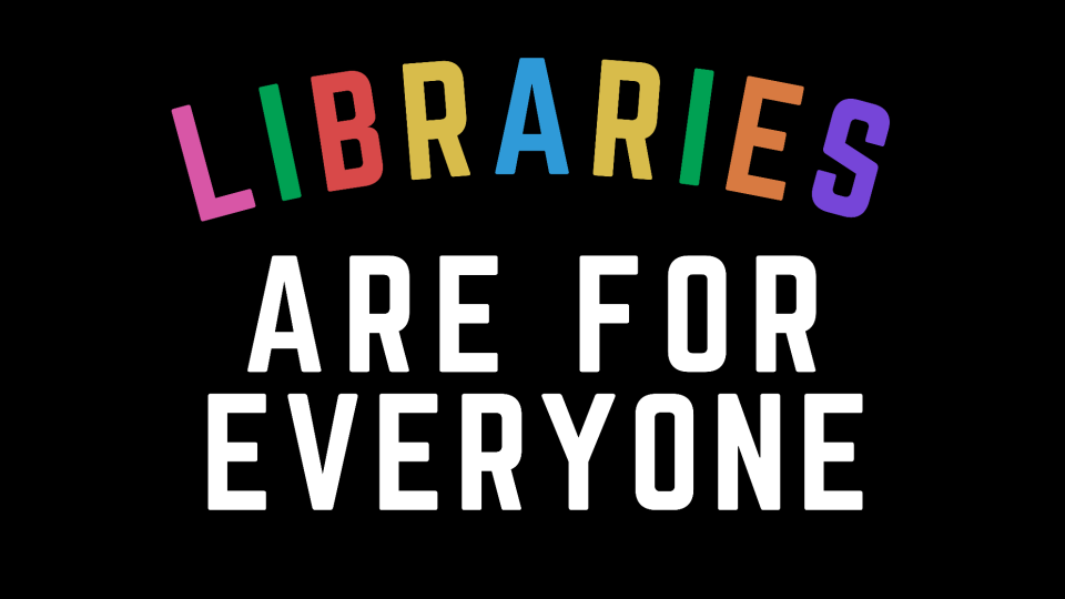 Libraries are for Everyone graphic