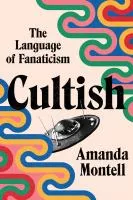 Cultish : the language of fanaticism book cover
