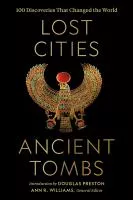 Lost cities, ancient tombs : 100 discoveries that changed the world book cover